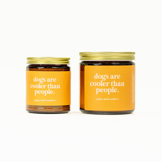 Dogs are cooler than people • soy candle • Amber brown / Apricot fig / 8 oz