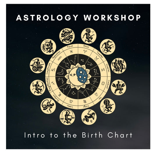 Astrology Workshop • Intro to the Birth Chart